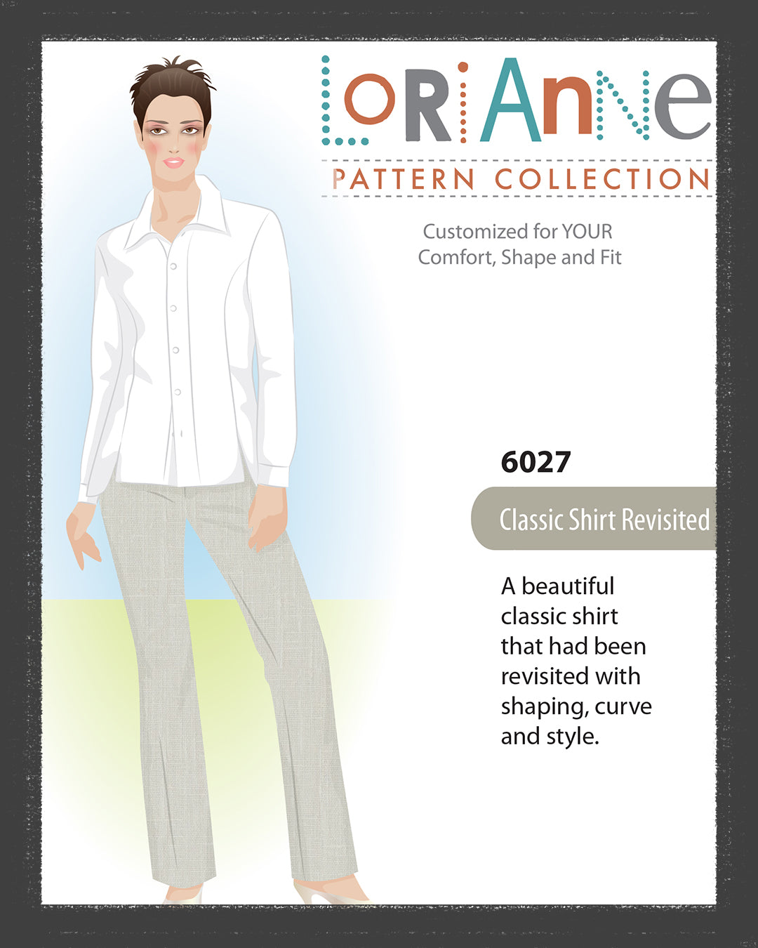 LORIANNE PATTERNS 6027 - CLASSIC SHIRT REVISTED (PRINTED)